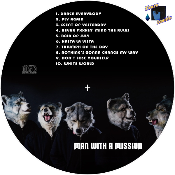 Man With A Mission マン ウィズ ア ミッション 1st アルバム Tears Inside の 自作 Cd Dvd ラベル